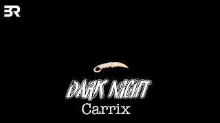 Carrix - Dark Night [Bazan Records]