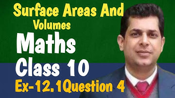 Class - 10, Ex - 12.1l Q4 (Surface Areas and Volumes) New NCERT CBSE ||Maths sir99
