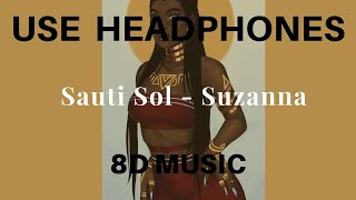 Sauti Sol - Suzanna (8D AUDIO) SMS [SKIZA 9935604] TO 811