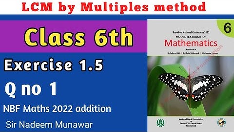 Class 6 Exercise 1.5 Q no 1 Find LCM by Multiple method ex 1.5 NBF Maths Class 6 Sir Nadeem Munawar