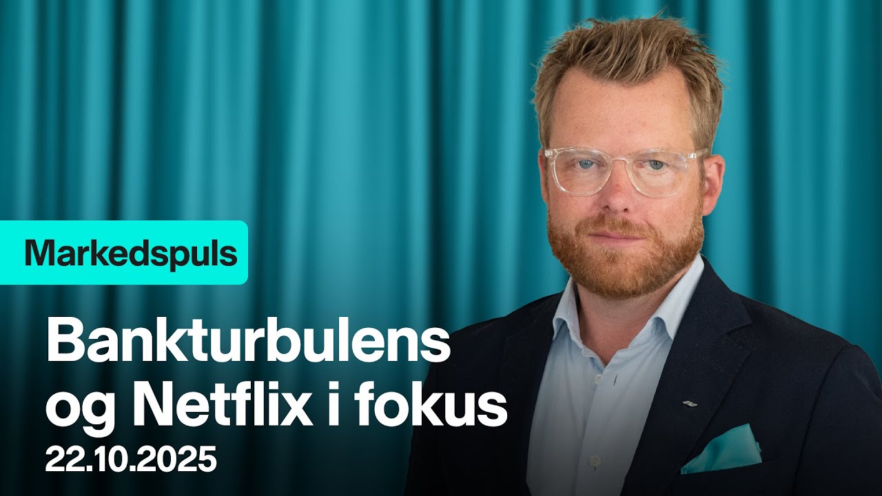 Markedspuls - Bankturbulens og Netflix i fokus