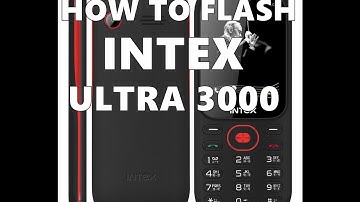 HOW TO FLASH INTEX ULTRA 3000  FLASH FILE  DOWNLOADS INSIDE CM2