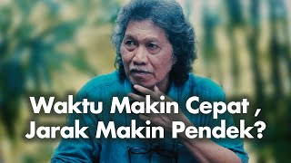 Waktu Makin Cepat dan Jarak Makin Pendek? | Mbah Nun Menjawab #49