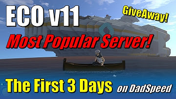 ECO v11 - Most Popular ECO Server!! - The First 3 Days | DadSpeed | Getting Started