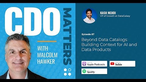 CDO Matters Ep. 87 | Beyond Data Catalogs: Building Context for AI and Data Products