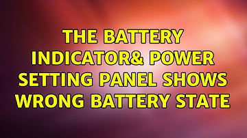 Ubuntu: The battery indicator& Power setting panel shows wrong battery state (2 Solutions!!)