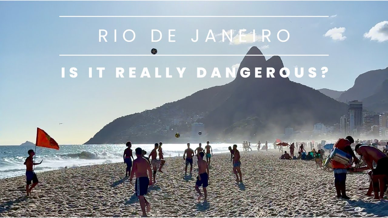 Is Rio De Janeiro Brasil Really Dangerous? YouTube