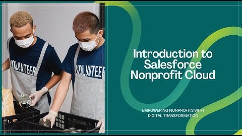 Introduction to Salesforce Nonprofit Cloud