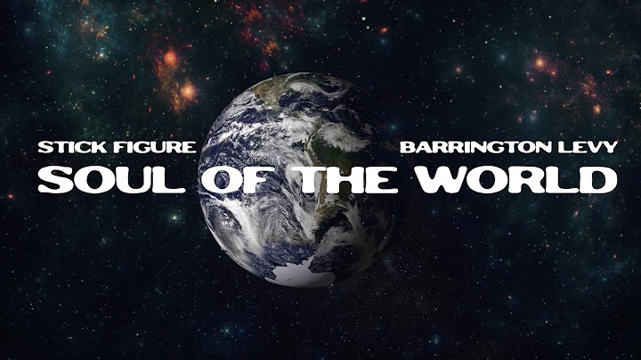 Stick Figure – Soul of the World (feat. Barrington Levy) [Official Music Video]
