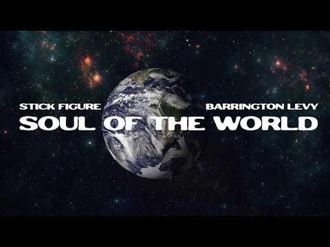 Stick Figure – Soul of the World (feat. Barrington Levy) [Official Music Video]