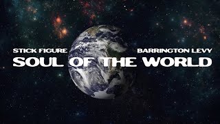 Stick Figure – Soul of the World (feat. Barrington Levy) [Official Music Video]