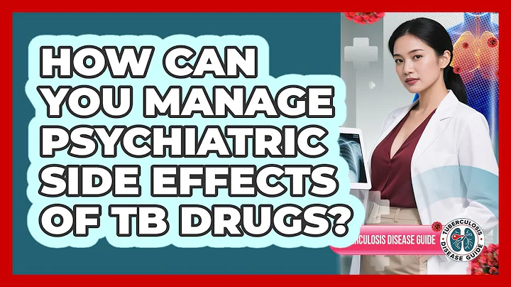 How Can You Manage Psychiatric Side Effects Of TB Drugs? - Tuberculosis Disease Guide