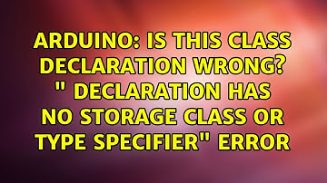 Is this class declaration wrong? " Declaration has no storage class or type specifier" error