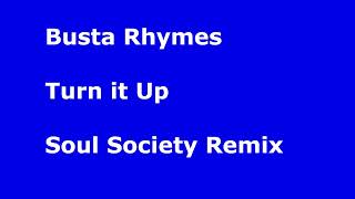 Busta Rhymes   Turn it Up Soul Society Remix