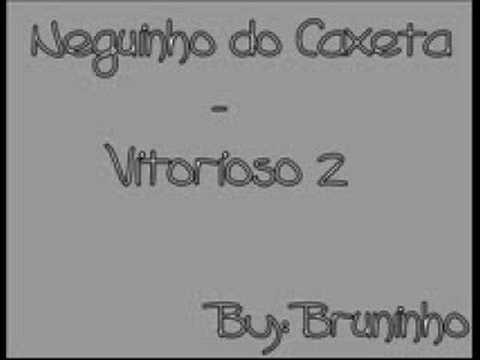 MC NEGUINHO DO CAXETA - VITORIOSO 2