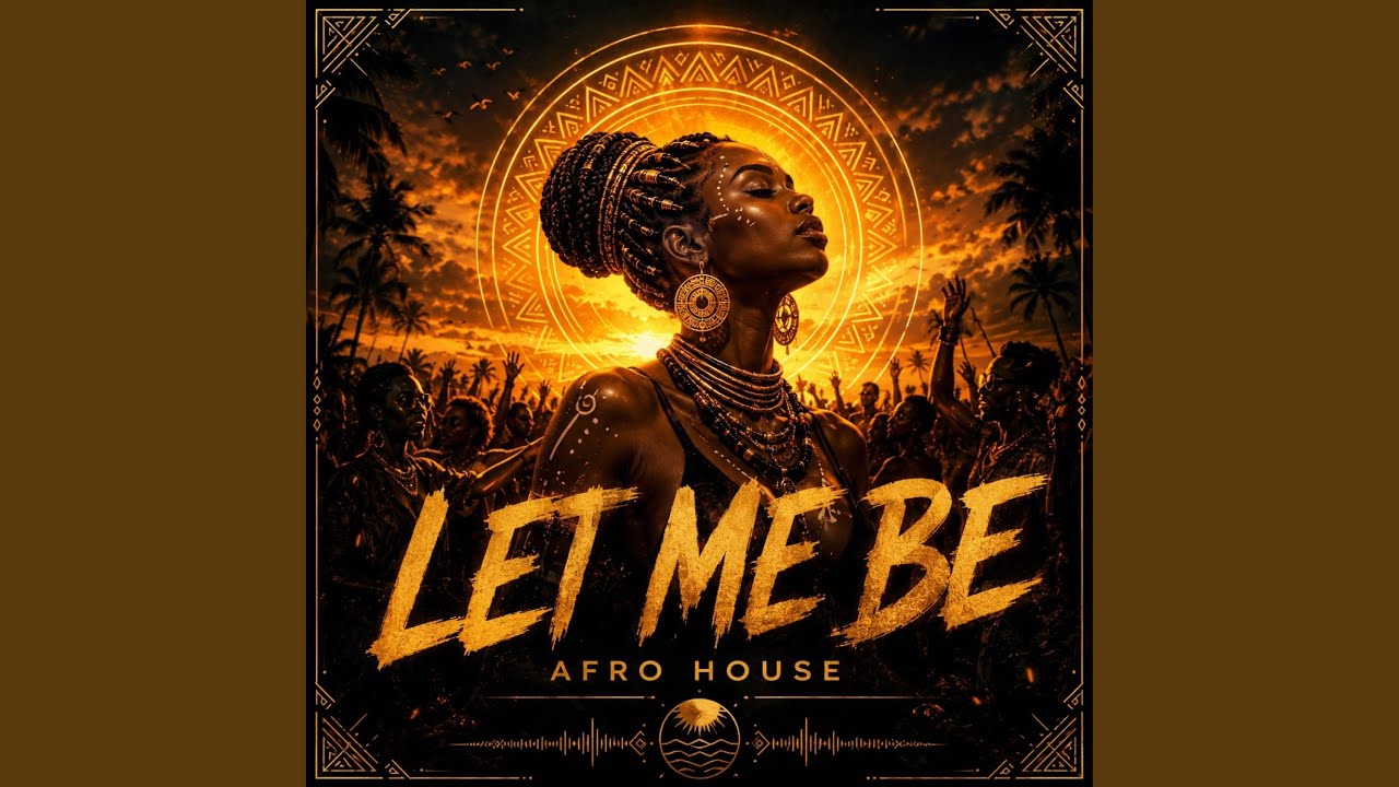 LET ME BE - Afro House