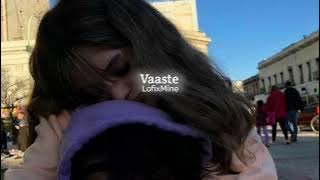 Download lagu Vaaste - Dhvani Bhanushali || Slowed Reverb || LofixMine