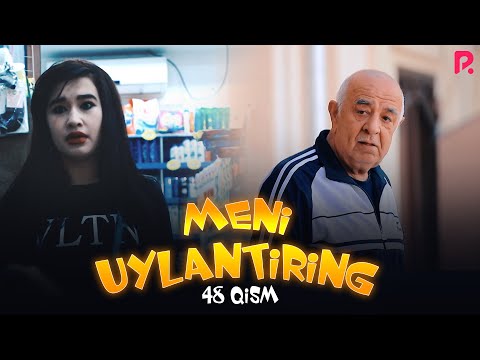 Meni uylantiring (o'zbek serial) | Мени уйлантиринг (узбек сериал) 48-qism