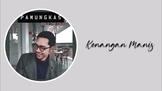 Kenangan Manis - Pamungkas (Lirik Lagu) | Sampai berjumpa