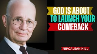 GOD IS ABOUT TO LAUNCH YOUR COMEBACK | NAPOLEON HILL