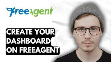 How To Create Your Dashboard On Freeagent [2025 Guide]
