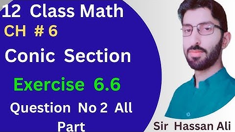 F.sc Math Part 2 Chapter 6 || Conic Section - Exercise 6.6 Question No 2 - 12 Class Math