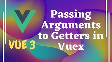 76. Calling Getters inside another Getter Methods. Pass arguments to getters, Vuex - Vue js | Vue3.