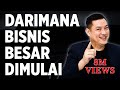 Dari Mana Bisnis Besar itu Dimulai?