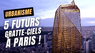 5 Futurs GRATTE-CIELS à PARIS et LA DEFENSE en 2022 ! Tour Hekla, Duo, Landscape, Aurore, L'Archipel