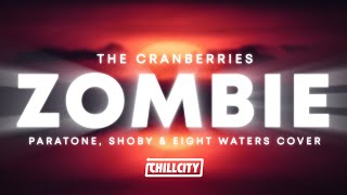 The Cranberries - Zombie (Paratone, Shoby & Eight Waters Cover Remix)