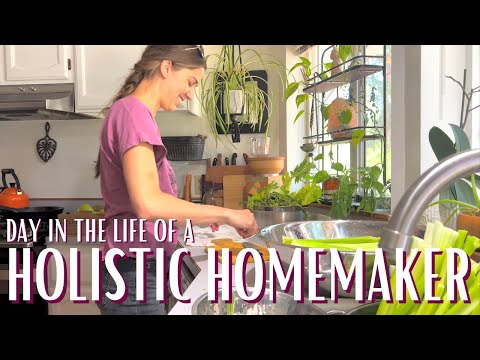 Day In The Life of a Holistic Homemaker