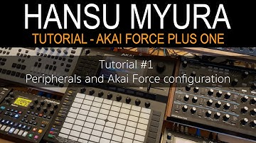 Akai Force plus One - Peripherals and Akai Force configuration