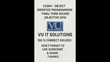CS304   Object Oriented Programming Final Term Solved Objective