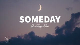 Miniatura de vídeo de "OneRepublic - Someday (Lyrics)"