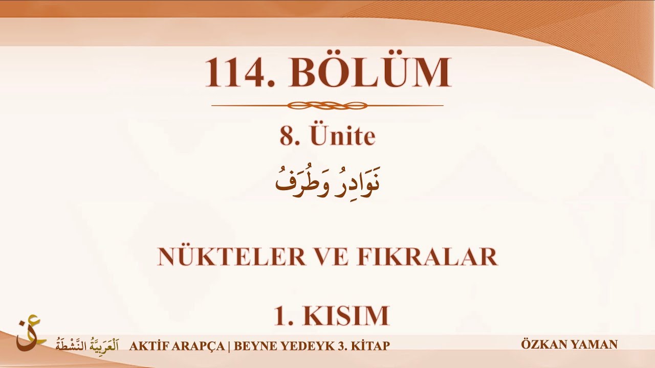 AKTİF ARAPÇA 114 - BEYNE YEDEYK 3.CİLT - 8. ÜNİTE (NÜKTELER VE FIKRALAR - 1. KISIM)
