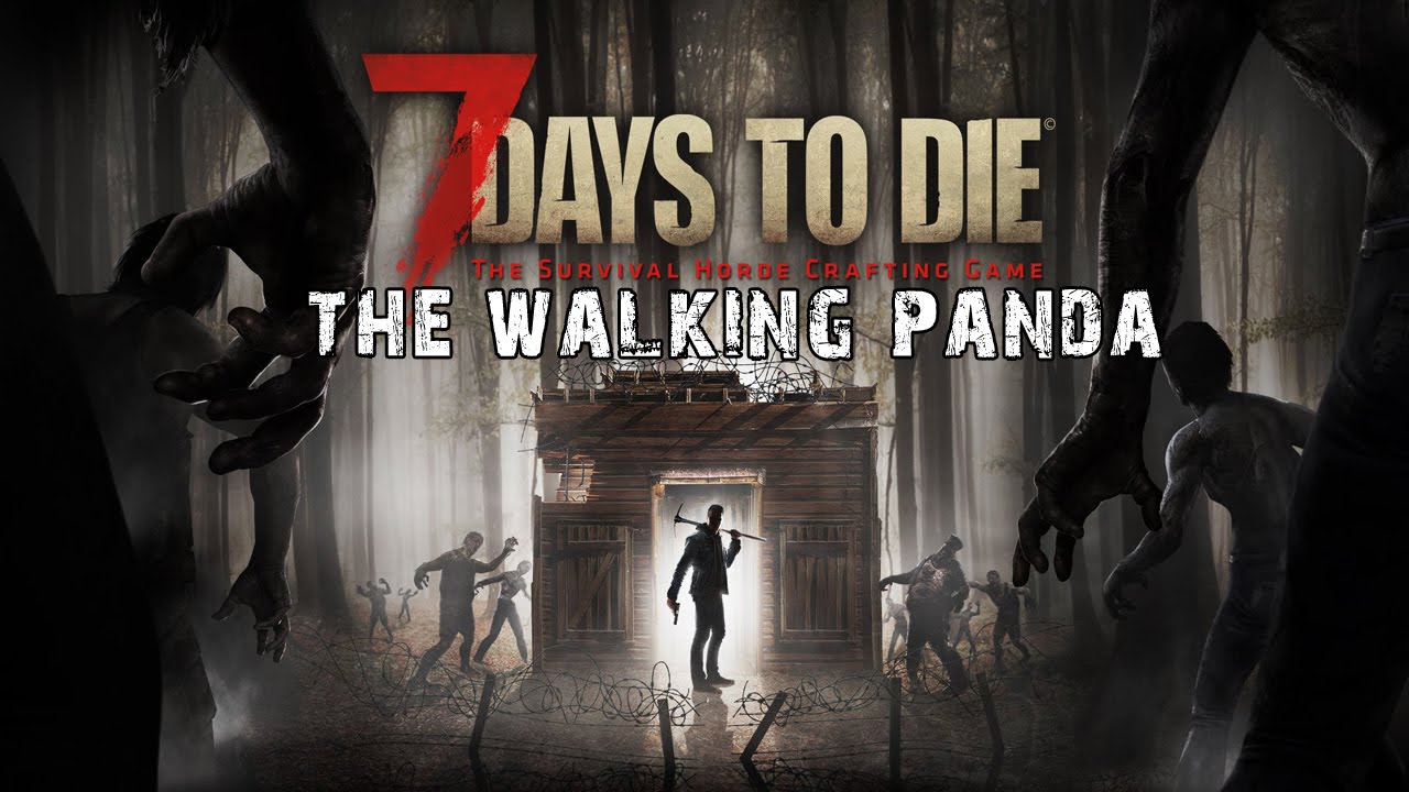 The Walking Panda | 7 Days to Die Xbox One Part 1