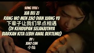 [MV+Sub Indo] Xia Bei Zi Rang Wo Men Zao Dian Xiang Yu下辈子让我们早点相遇 By : Xiao Can 小灿