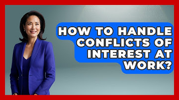 How To Handle Conflicts Of Interest At Work? - Job Success Network