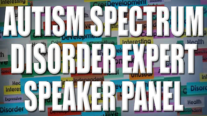 Autism Spectrum Disorder Expert Speaker Panel