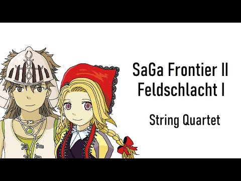 【弦楽四重奏】GGQ:サガフロンティア2 / SaGa Frontier II - Feldschlacht I