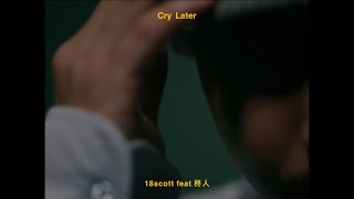 Download lagu 18scott - Cry Later ft.柊人 【 】