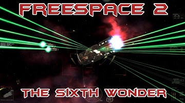 Replay: Freespace 2 - The Sixth Wonder