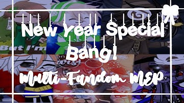 // Bang! 🎆// Completed // Multi-Fandom MEP // ✨ New Year Special ✨ //