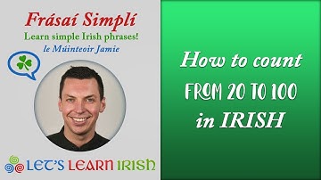 How to count from 20-100 in Irish.