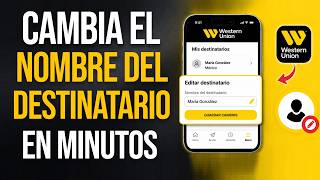 Como Cambiar el Nombre del Destinatario en Western Union Sigue Estos Simples Pasos