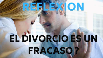 ¿Es el divorcio un fracaso matrimonial?