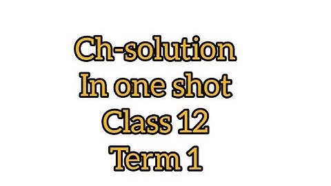 Ch - SOLUTION in one shot | class 12 | term 1 #chemistry #pseb #psebboardexam