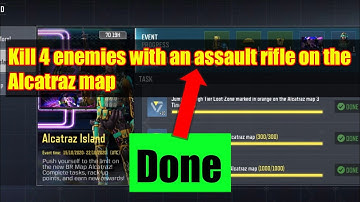 Kill 4 enemies with an assault rifle on the Alcatraz map