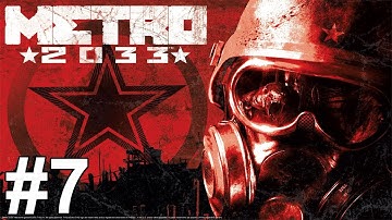 Metro 2033 Gameplay Walkthrough Part 7 No Commentary