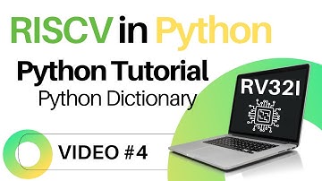 Video 4: RISCV in Python - Python Tutorial - Practice Dictionary data types (Hashes)